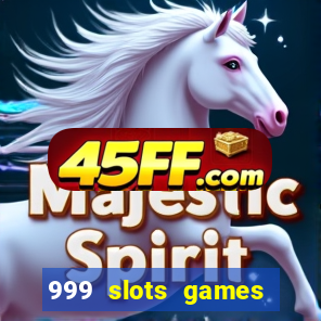 999 slots games download apk